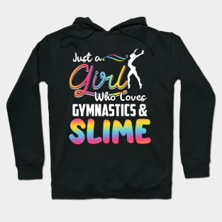 Just A Girl Who Loves Gymnastics and Slime Hoodie